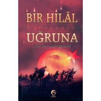 Bir Hilal Uğruna / Çanakkale Bilal Eren