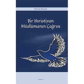 Bir Hıristiyan Müslümanın Çağrısı Sylvain Romain