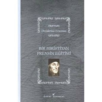 Bir Hıristiyan Prensin Eğitimi Ciltli Desiderius Erasmus