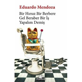 Bir Hırsız Bir Berbere Gel Beraber Bir Iş Yapalım Demiş Eduardo Mendoza