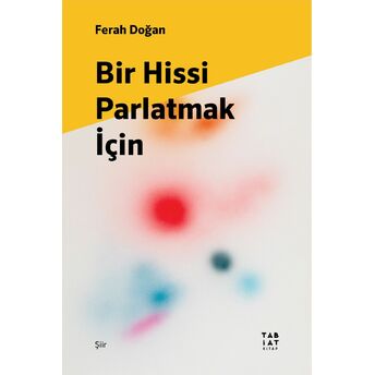 Bir Hissi Parlatmak Ferah Doğan