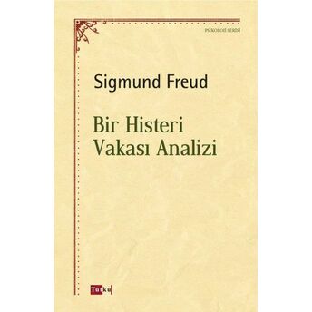 Bir Histeri Vakası Analizi Sigmund Freud