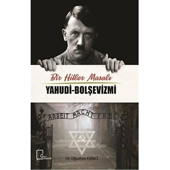 Bir Hitler Masalı Yahudi - Bolşevizmi - Oğuzhan Ekinci