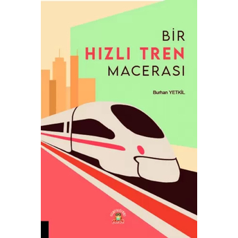 Bir Hızlı Tren Macerası Burhan Yetkil