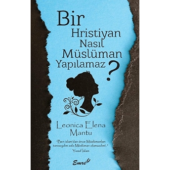 Bir Hristiyan Nasıl Müslüman Yapılmaz?