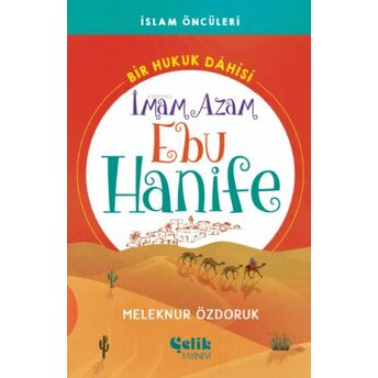 Bir Hukuk Dâhisi;Imam Azam Ebu Hanife Meleknur Özdoruk Durmuş