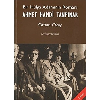 Bir Hülya Adamının Romanı Ahmet Hamdi Tanpınar M. Orhan Okay