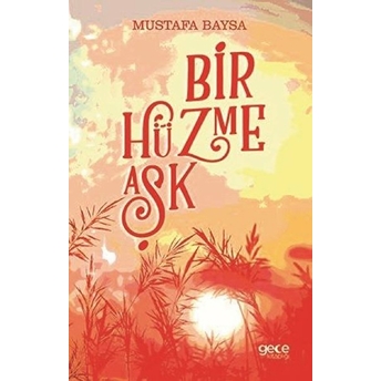 Bir Hüzme Aşk - Mustafa Baysa