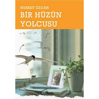 Bir Hüzün Yolcusu Nusret Özcan