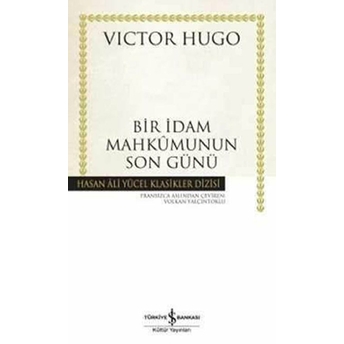 Bir Idam Mahkumunun Son Günü - Hasan Ali Yücel Klasikleri (Ciltli) Victor Hugo