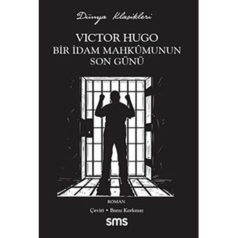 Bir Idam Mahkumunun Son Günü - Victor Hugo