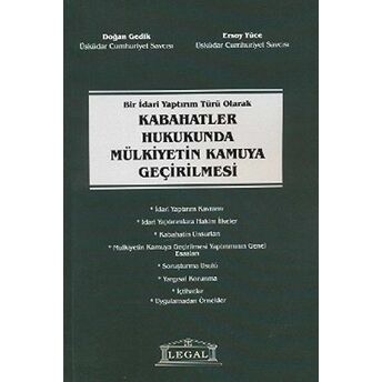 Bir Idari Yaptırım Türü Olarak Kabahatler Hukukunda Mülkiyetin Kamuya Geçirilmesi Doğan Gedik