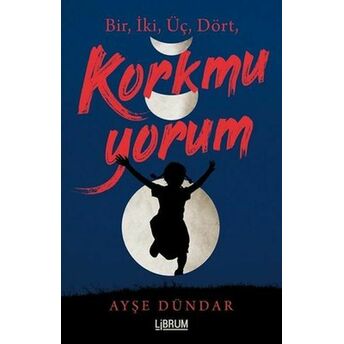 Bir Iki Üç Dört Korkmuyorum Ayşe Dündar