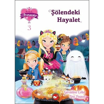 Bir Iki Üç Prensesler 3 - Şölendeki Hayalet Geraldine Collet, Line Raquet