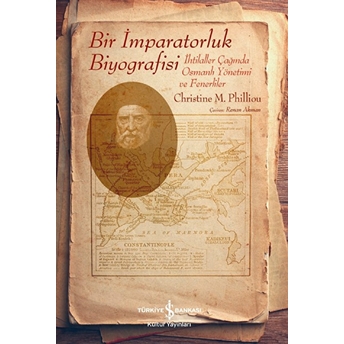 Bir Imparatorluk Biyografisi Christine M. Philliou