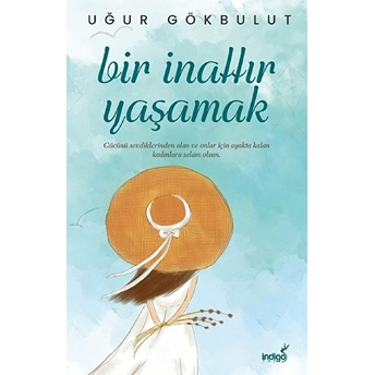 Bir Inattır Yaşamak Uğur Gökbulut