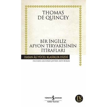 Bir Ingiliz Afyon Tiryakisinin Itirafları Thomas De Quincey