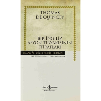 Bir Ingiliz Afyon Tiryakisinin Itirafları Thomas De Quincey