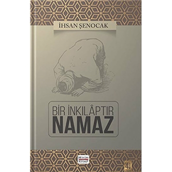 Bir Inkılaptır Namaz Ihsan Şenocak