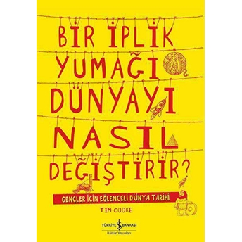 Bir Iplik Yumağı Dünyayı Nasıl Değiştirir? Tim Cooke