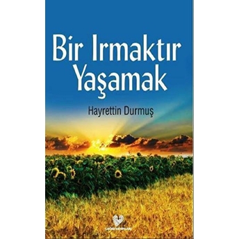 Bir Irmaktır Yaşamak-Hayrettin Durmuş