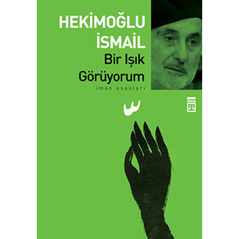 Bir Işık Görüyorum Hekimoğlu Ismail