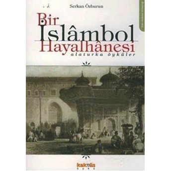 Bir Islambol Hayalhanesi Alaturka Öyküler Serkan Özburun