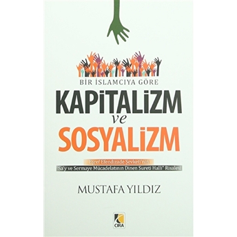 Bir Islamcıya Göre Kapitalizm Ve Sosyalizm Mustafa Yıldız