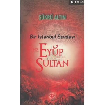 Bir Istanbul Sevdası - Hz. Eyüp Sultan Şükrü Altın