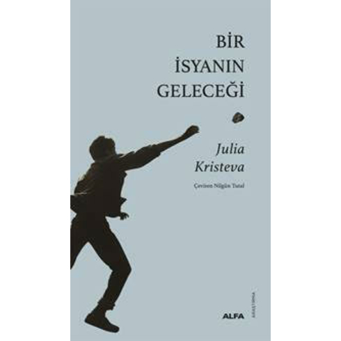 Bir Isyanın Geleceği Julia Kristeva