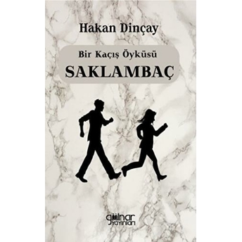 Bir Kaçış Öyküsü Saklambaç Hakan Dinçay