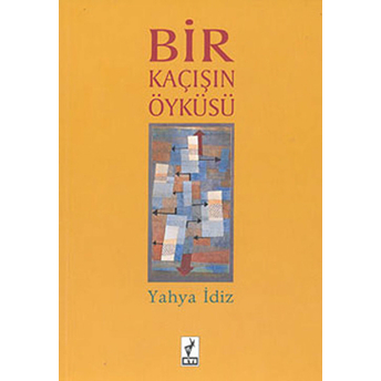 Bir Kaçışın Öyküsü-Yahya Idiz