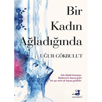 Bir Kadin Ağladığında Uğur Gökbulut