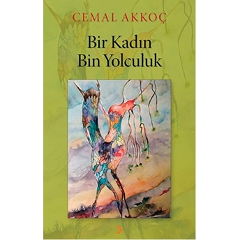 Bir Kadın Bin Yolculuk-Cemal Akkoç