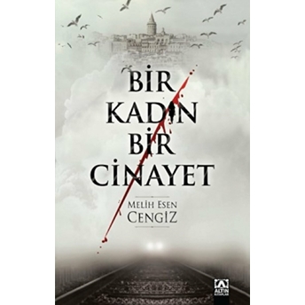 Bir Kadın Bir Cinayet Melih Esen Cengiz