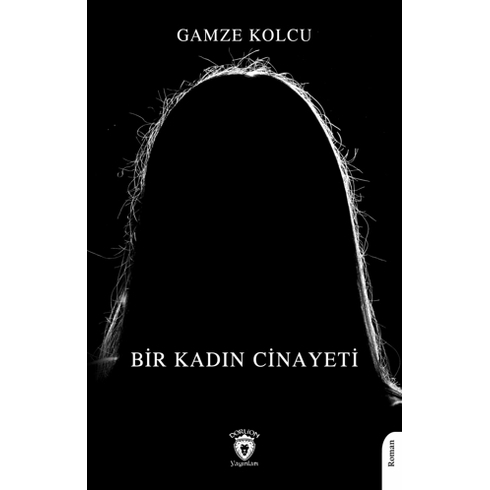 Bir Kadın Cinayeti Gamze Kolcu