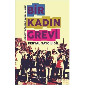 Bir Kadın Grevi - Feryal Saygılıgil