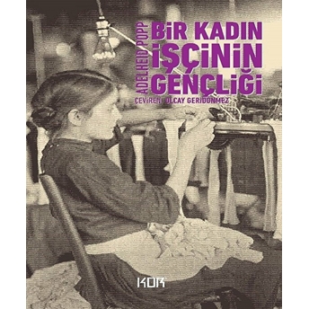 Bir Kadın Işçinin Gençliği Adelheid Popp