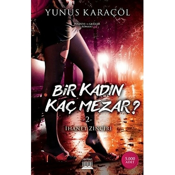 Bir Kadın Kaç Mezar? 2 - Ihanet Zinciri Yunus Karaçöl