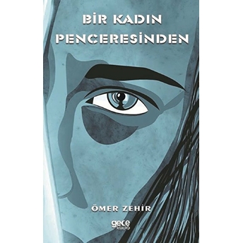 Bir Kadın Penceresinden - Ömer Zehir