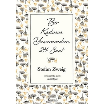 Bir Kadının Yaşamından 24 Saat ( Bez Ciltli) - Stefan Zweig