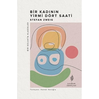 Bir Kadının Yirmi Dört Saati - Stefan Zweig