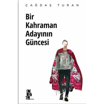 Bir Kahraman Adayının Güncesi Çağdaş Turan