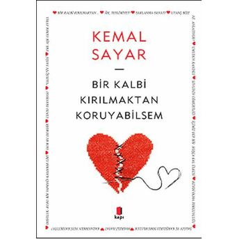 Bir Kalbi Kırılmaktan Koruyabilsem Kemal Sayar