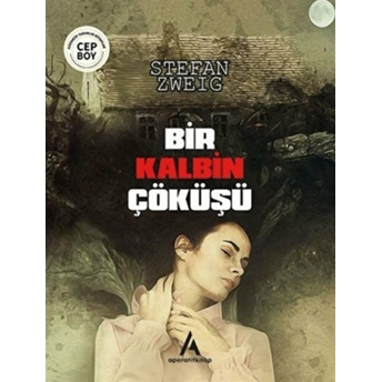 Bir Kalbin Çöküşü - Cep Boy Stefan Zweig