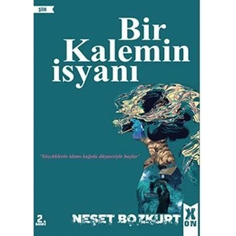 Bir Kalemin Isyanı - Neşet Bozkurt