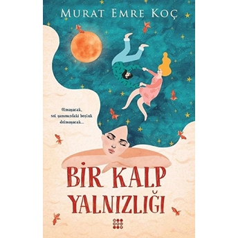 Bir Kalp Yalnızlığı Murat Emre Koç