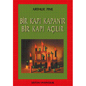 Bir Kapı Kapanır Bir Kapı Açılır Arthur Pine