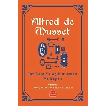 Bir Kapı Ya Açık Durmalı Ya Kapalı Alfred De Musset