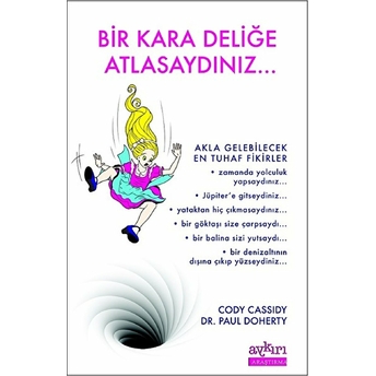 Bir Kara Deliğe Atlasaydınız Cody Cassidy, Paul Doherty